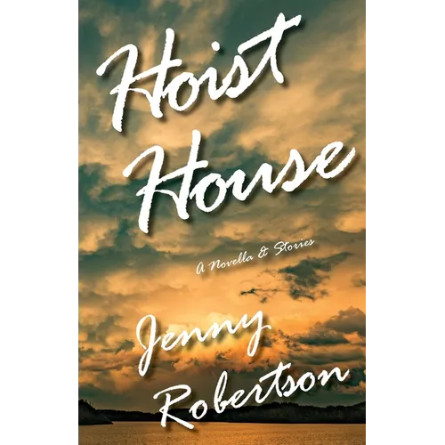 Hoist House: A Novella & Stories - Paperback