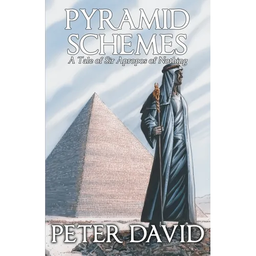 Pyramid Schemes: A Tale of Sir Apropos of Nothing - Paperback