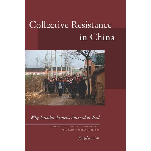 Collective Resistance in China: Why Popular Protests Succeed or Fail - Paperback