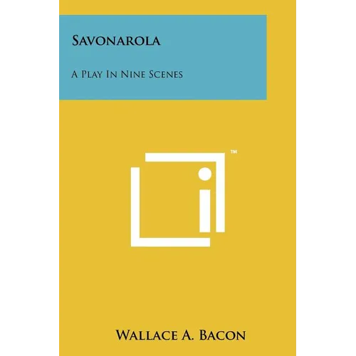 Savonarola: A Play in Nine Scenes - Paperback