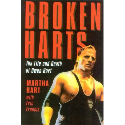 Broken Harts: The Life and Death of Owen Hart - Paperback