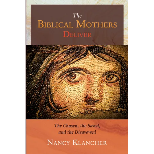 The Biblical Mothers Deliver - Paperback