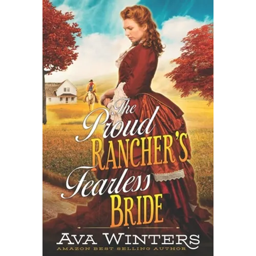 The Proud Rancher's Fearless Bride: A Western Historical Romance Book - Paperback