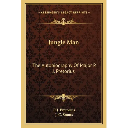 Jungle Man: The Autobiography Of Major P. J. Pretorius - Paperback