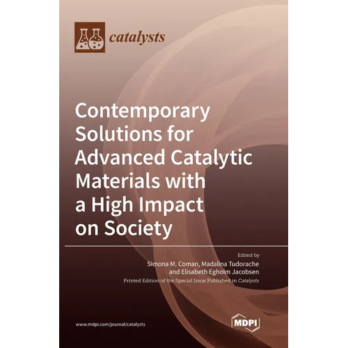 Contemporary Solutions for Advanced Catalytic Materials with a High Impact on Society - Hardcover