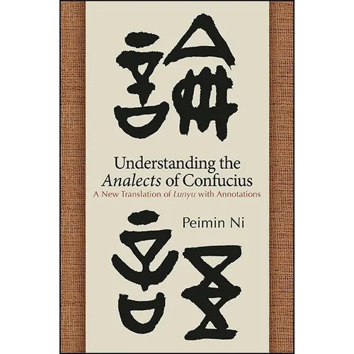 Understanding the Analects of Confucius: A New Translation of Lunyu with Annotations - Paperback