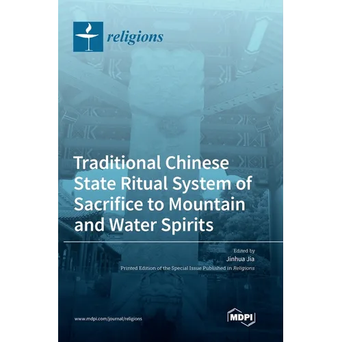 Traditional Chinese State Ritual System of Sacrifice to Mountain and Water Spirits - Hardcover