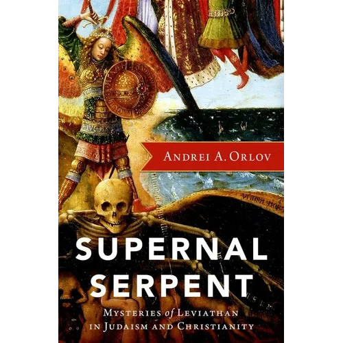 Supernal Serpent: Mysteries of Leviathan in Judaism and Christianity - Hardcover
