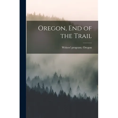 Oregon, end of the Trail - Paperback