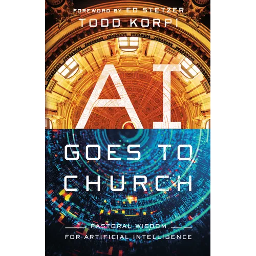 AI Goes to Church: Pastoral Wisdom for Artificial Intelligence - Paperback