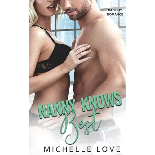 Nanny Knows Best: Bad Boy Romance - Hardcover