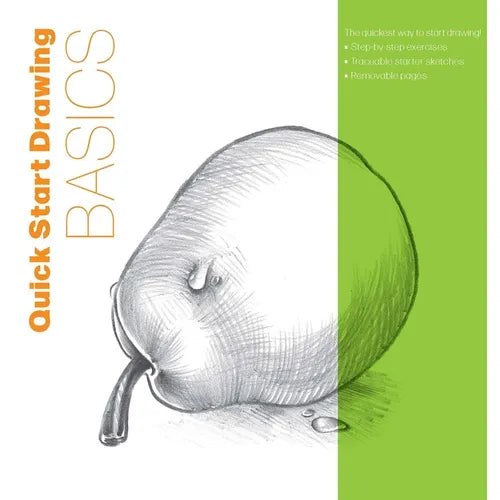 Quick Start Drawing Basics: The Quickest Way to Start Drawing! Step-By-Step Exercises, Traceable Starter Sketches, Removable Pages - Paperback