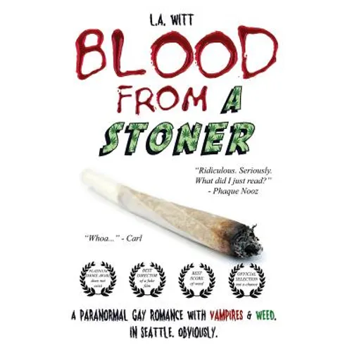 Blood from a Stoner: A paranormal gay romance with vampires & weed. In Seattle. Obviously. - Paperback
