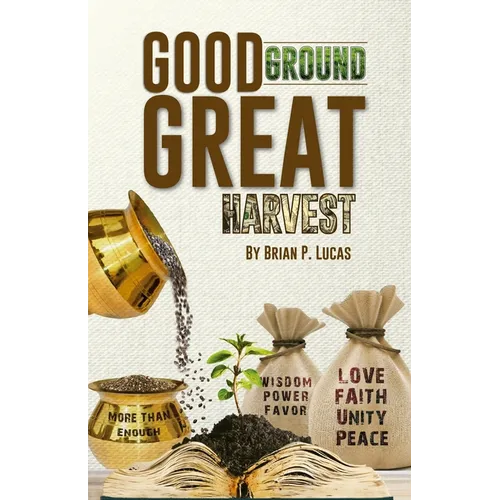 Good Ground Great Harvest - Paperback