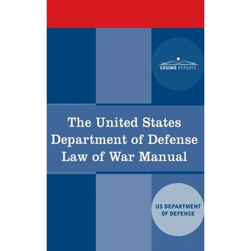 The United States Department of Defense Law of War Manual - Hardcover