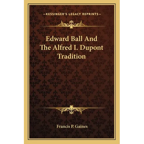 Edward Ball And The Alfred I. Dupont Tradition - Paperback