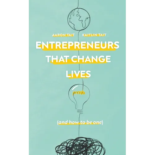 Entrepreneurs That Change Lives: And How to be One - Paperback
