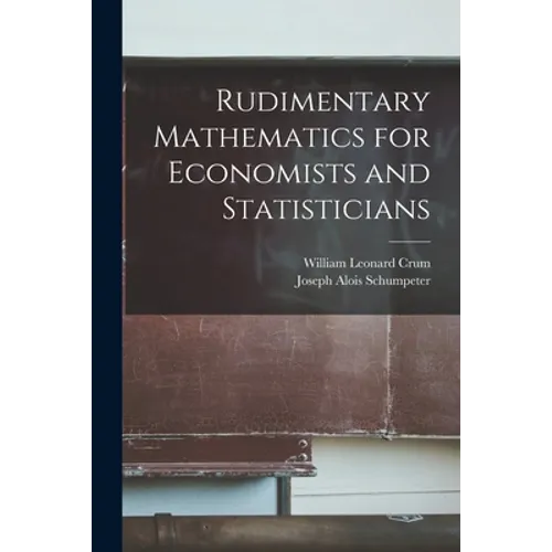 Rudimentary Mathematics for Economists and Statisticians - Paperback