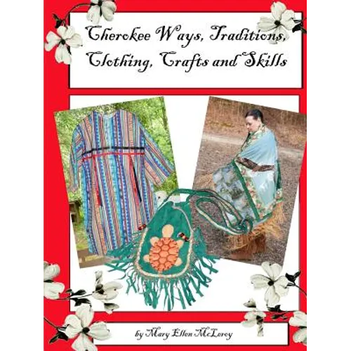 Cherokee Ways, Traditions, Clothing, Crafts and Skills - Paperback