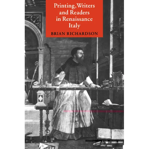 Printing, Writers and Readers in Renaissance Italy - Paperback