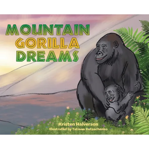 Mountain Gorilla Dreams - Hardcover