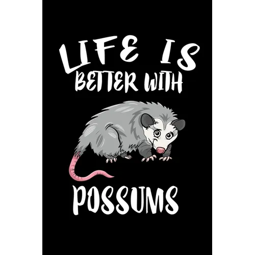 Life Is Better With Possums: Animal Nature Collection - Paperback