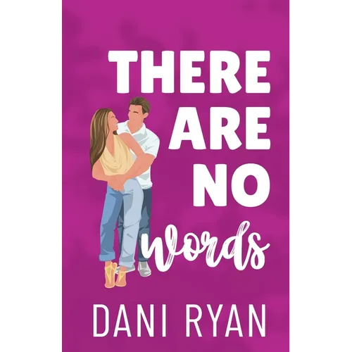 There Are No Words: A Roommates to Lovers, Accidental Pregnancy Rom-com - Paperback