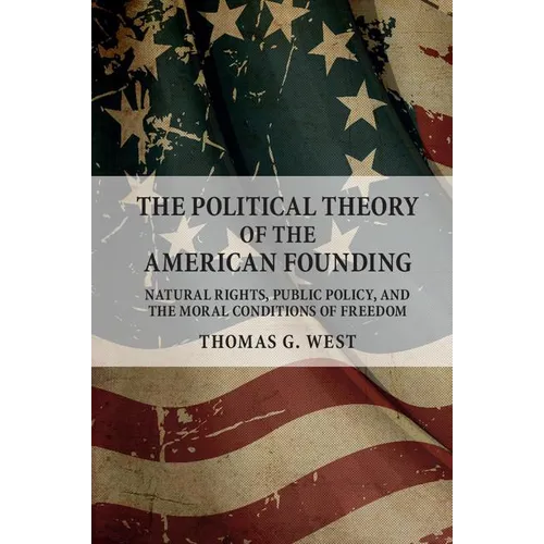 The Political Theory of the American Founding - Paperback