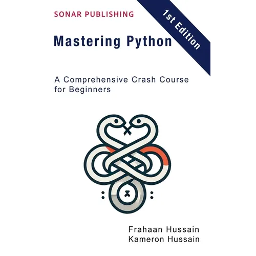 Mastering Python: A Comprehensive Crash Course for Beginners - Paperback