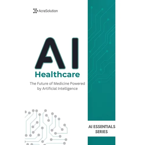 AI in Healthcare: AI in Healthcare: From Fundamentals to Future Innovations - Paperback