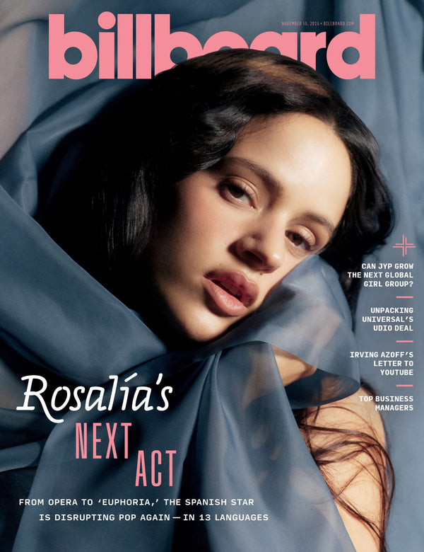 Billboard - 25.11.15 Edition: Rosalía’s Next Act, From Opera To Euphoria & Beyond, Unpacking Universal's Udio Deal, Top Business Managers, Irving Azoff's Letter To Youtube, GIRLSET Rises & More!