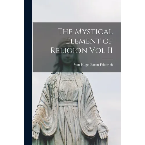 The Mystical Element of Religion Vol II - Paperback