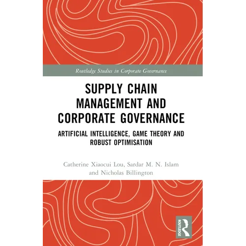Supply Chain Management and Corporate Governance: Artificial Intelligence, Game Theory and Robust Optimisation - Paperback