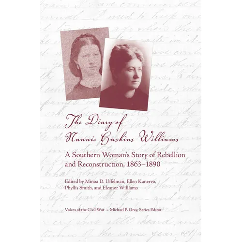 The Diary of Nannie Haskins Williams: A Southern Woman's Story of Rebellion and Reconstruction, 1863-1890 - Paperback