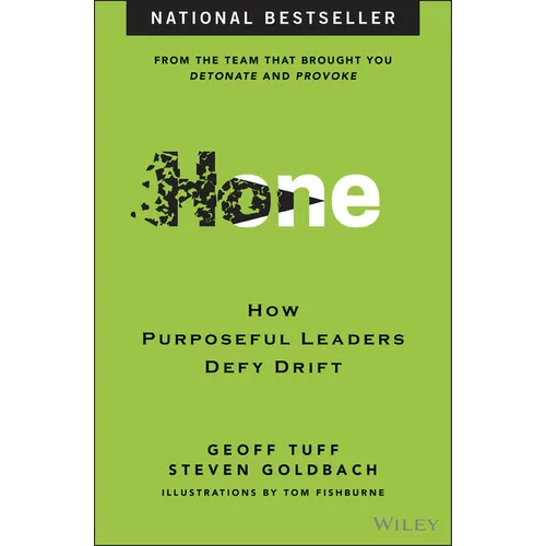 Hone: How Purposeful Leaders Defy Drift - Hardcover