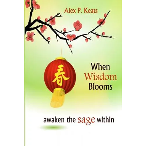 When Wisdom Blooms: Awaken The Sage Within - Paperback