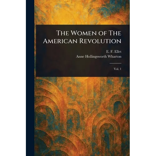 The Women of The American Revolution - Paperback