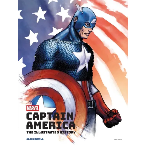 Marvel's Captain America: The Illustrated History: The Making of the Star-Spangled Avenger - Hardcover