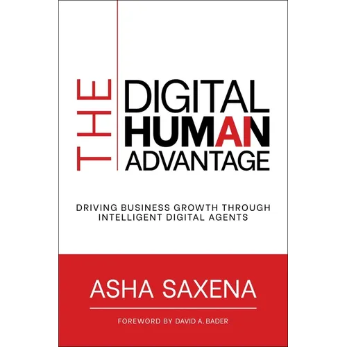 The Digital Human Advantage: Driving Business Growth Through Intelligent Digital Agents - Hardcover