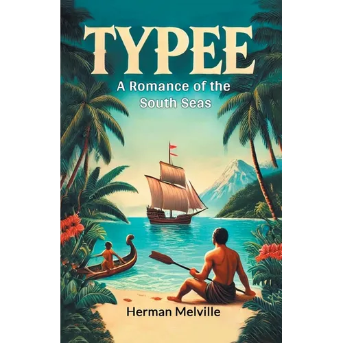 Typee A Romance Of The South Seas - Paperback