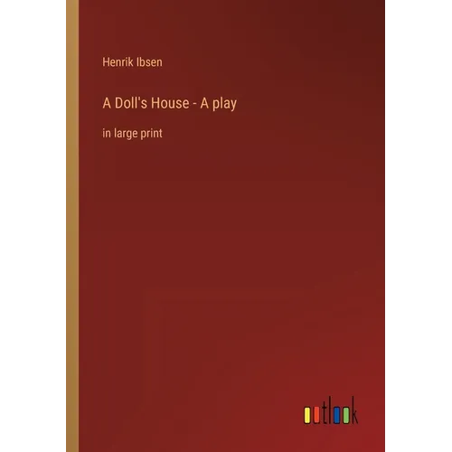 A Doll's House - A play: in large print - Paperback