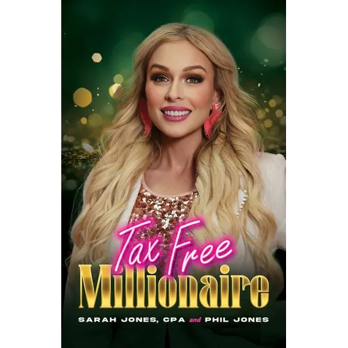 Tax Free Millionaire: Use Your Tax Dollars to Become a Millionaire - Paperback