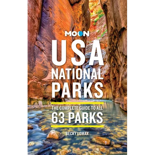Moon USA National Parks: The Complete Guide to All 63 Parks - Paperback