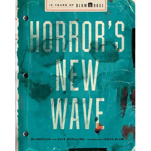 Horror's New Wave: 15 Years of Blumhouse - Hardcover