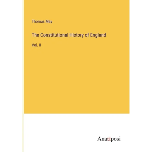 The Constitutional History of England: Vol. II - Paperback