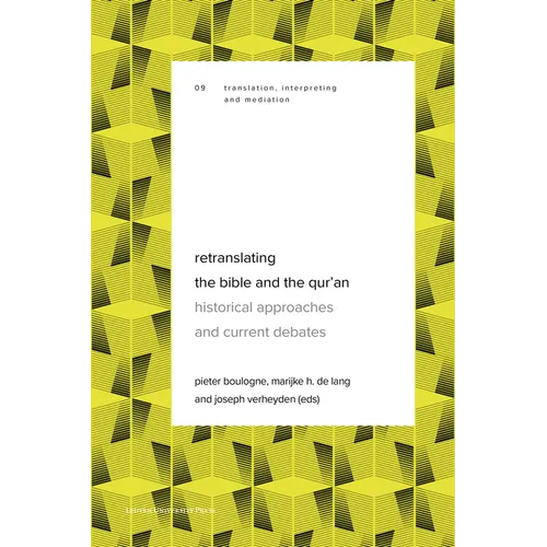 Retranslating the Bible and the Qur'an: Historical Approaches and Current Debates - Paperback