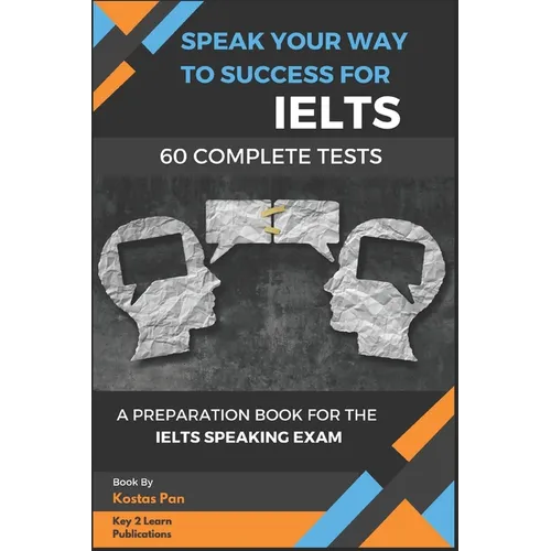 Speak Your Way to Success: A Preparation Book For IELTS - 60 Complete Speaking Tests - Paperback