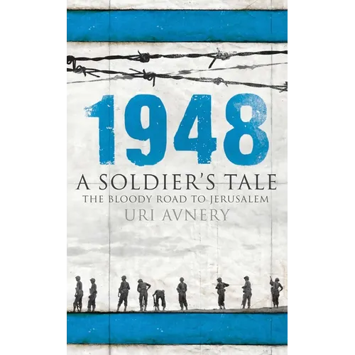 1948 - A Soldier's Tale - The Bloody Road to Jerusalem - Paperback
