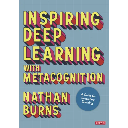 Inspiring Deep Learning with Metacognition: A Guide for Secondary Teaching - Hardcover