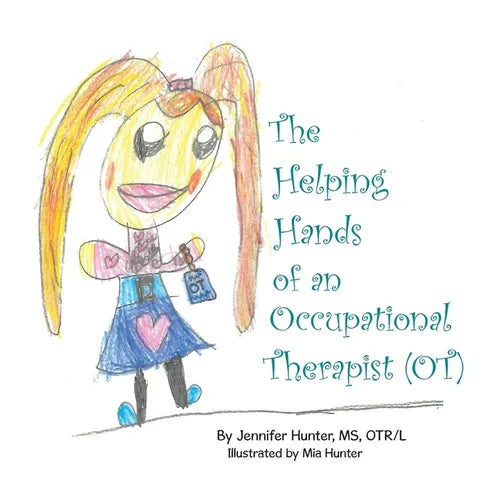 The Helping Hands of an Occupational Therapist (OT) - Paperback